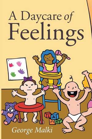 A Daycare of Feelings de George Malki MD