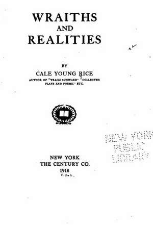 Wraiths and Realities de Cale Young Rice