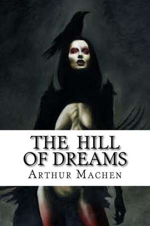 The Hill of Dreams de Arthur Machen