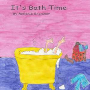 It's Bath Time de Melanie Bremner