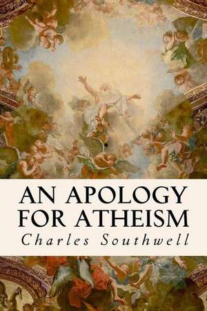 An Apology for Atheism de Charles Southwell