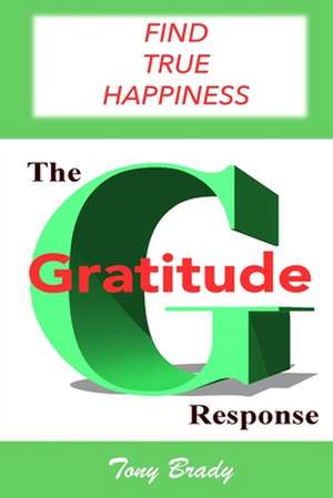 The Gratitude Response de MR Tony Brady