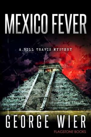 Mexico Fever de George Wier