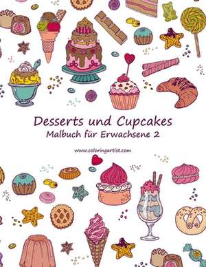 Malbuch Mit Desserts Und Cupcakes Fur Erwachsene 2 de Nick Snels