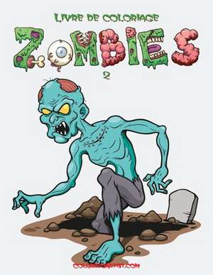 Livre de Coloriage Zombies 2 de Nick Snels