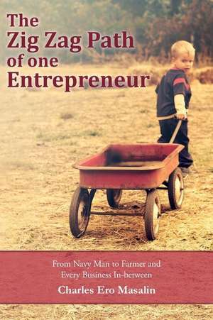 The Zig Zag Path of One Entrepreneur de Charles Ero Masalin