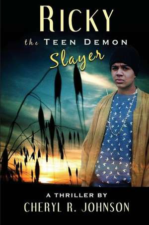 Ricky the Teen Demon Slayer de Cheryl J. Johnson