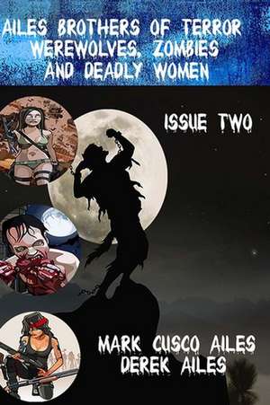 Werewolves, Zombies and Deadly Women de Mark Cusco Ailes