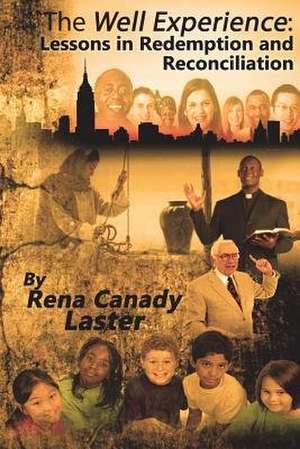 The Well Experience de Rena Canady Laster