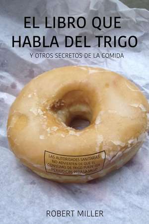 El Libro Que Habla del Trigo de Robert Miller