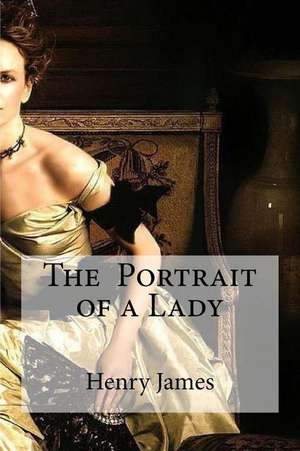 The Portrait of a Lady de Henry James