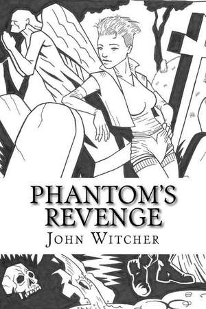 Phantom's Revenge de MR John Allen Witcher