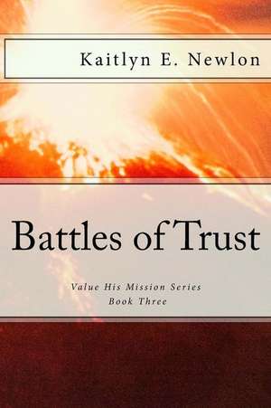 Battles of Trust de Newlon, Kaitlyn E.