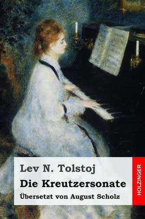 Die Kreutzersonate de Lev N. Tolstoj