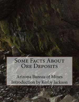 Some Facts about Ore Deposits de Arizona Bureau of Mines