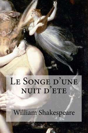 Le Songe D'Une Nuit D'Ete de William Shakespeare