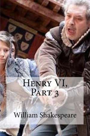 Henry VI, Part 3 de William Shakespeare