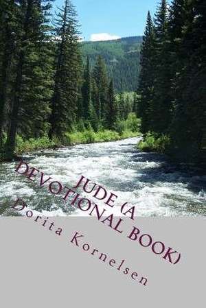 Jude (a Devotional Book) de Dorita Lynn Kornelsen
