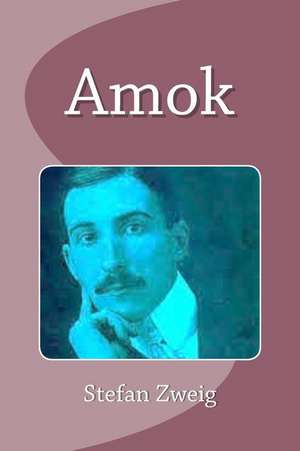 Amok de Stefan Zweig