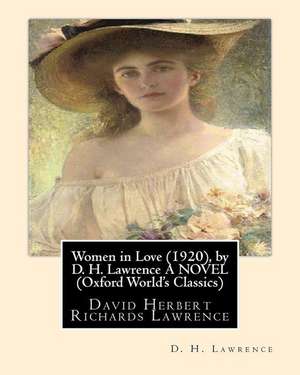 Women in Love (1920), by D. H. Lawrence a Novel (Classics) de D. H. Lawrence