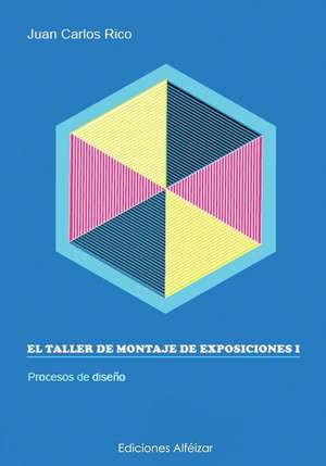 El Taller de Montaje de Exposiciones de Juan Carlos Rico