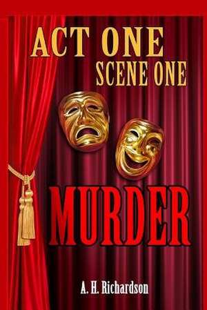 Act One, Scene One-Murder de A. H. Richardson
