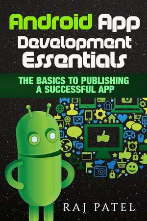 Android App Development Essentials de Raj Patel