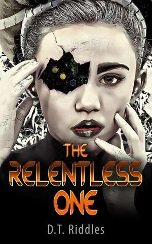 The Relentless One de D. T. Riddles