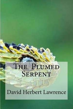 The Plumed Serpent de David Herbert Lawrence