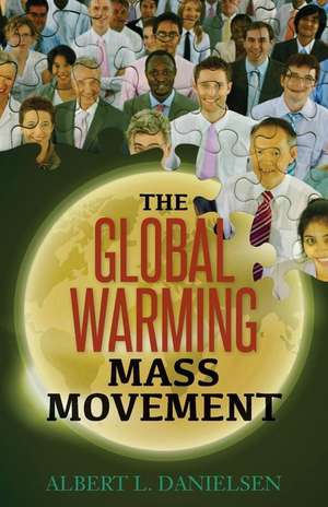 The Global Warming Mass Movement de Albert L. Danielsen