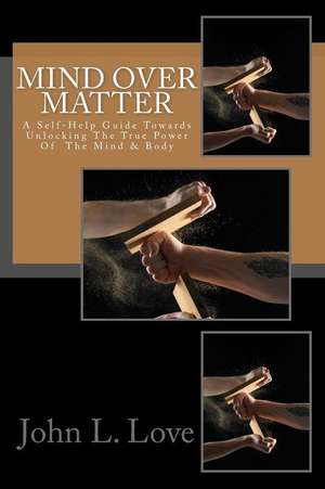 Mind Over Matter de John Lee Love