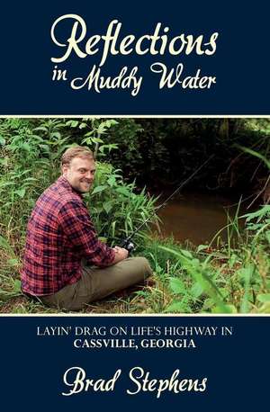 Reflections in Muddy Water de Brad Stephens