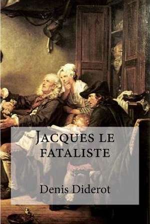Jacques Le Fataliste de Denis Diderot