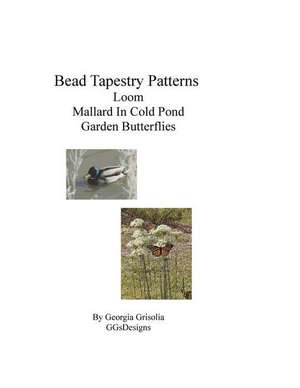 Bead Tapestry Patterns Loom Mallard in Cold Pond Garden Butterflies de Georgia Grisolia