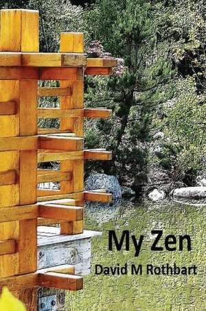 My Zen de David M. Rothbart