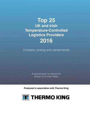 Top 25 UK and Irish Temperature-Controlled Logistics Providers 2016 de Tina Massey