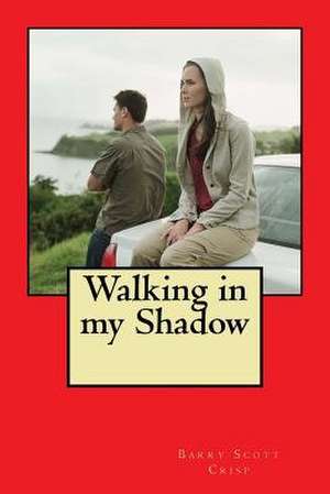 Walking in My Shadow de MR Barry Scott Crisp