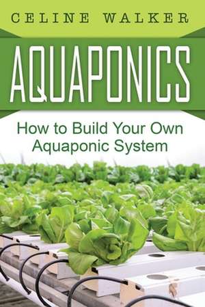 Aquaponics de Celine Walker