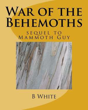 War of the Behemoths de B. R. White