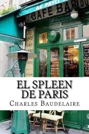 El Spleen de Paris de Charles P. Baudelaire