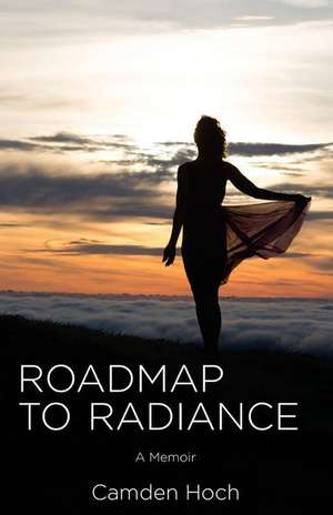 Roadmap to Radiance de Camden Hoch