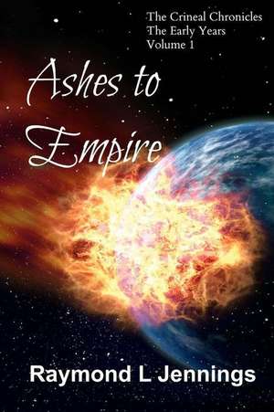 Ashes to Empire de Raymond L. Jennings