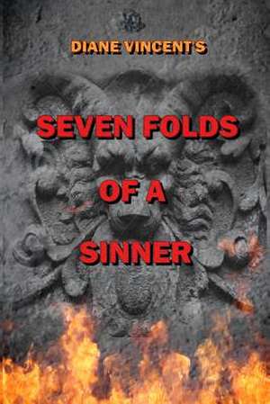 Seven Folds of a Sinner de MS Diane Denise Vincent