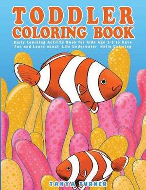 Toddler Coloring Book de Tanya Turner