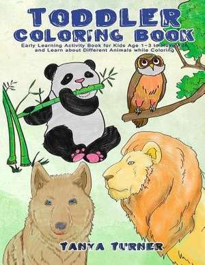 Toddler Coloring Book de Tanya Turner