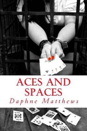 Aces and Spaces de Daphne Matthews