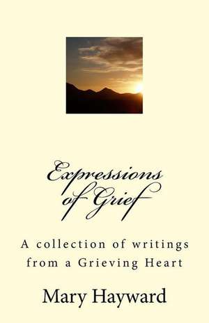 Expressions of Grief de Mary Hayward