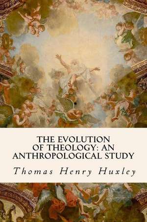 The Evolution of Theology de Thomas Henry Huxley