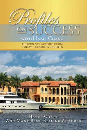 Profiles on Success with Hazel Chang de Hazel Chang