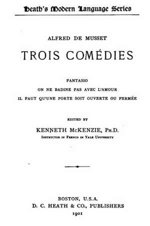 Trois Comedies de Alfred De Musset